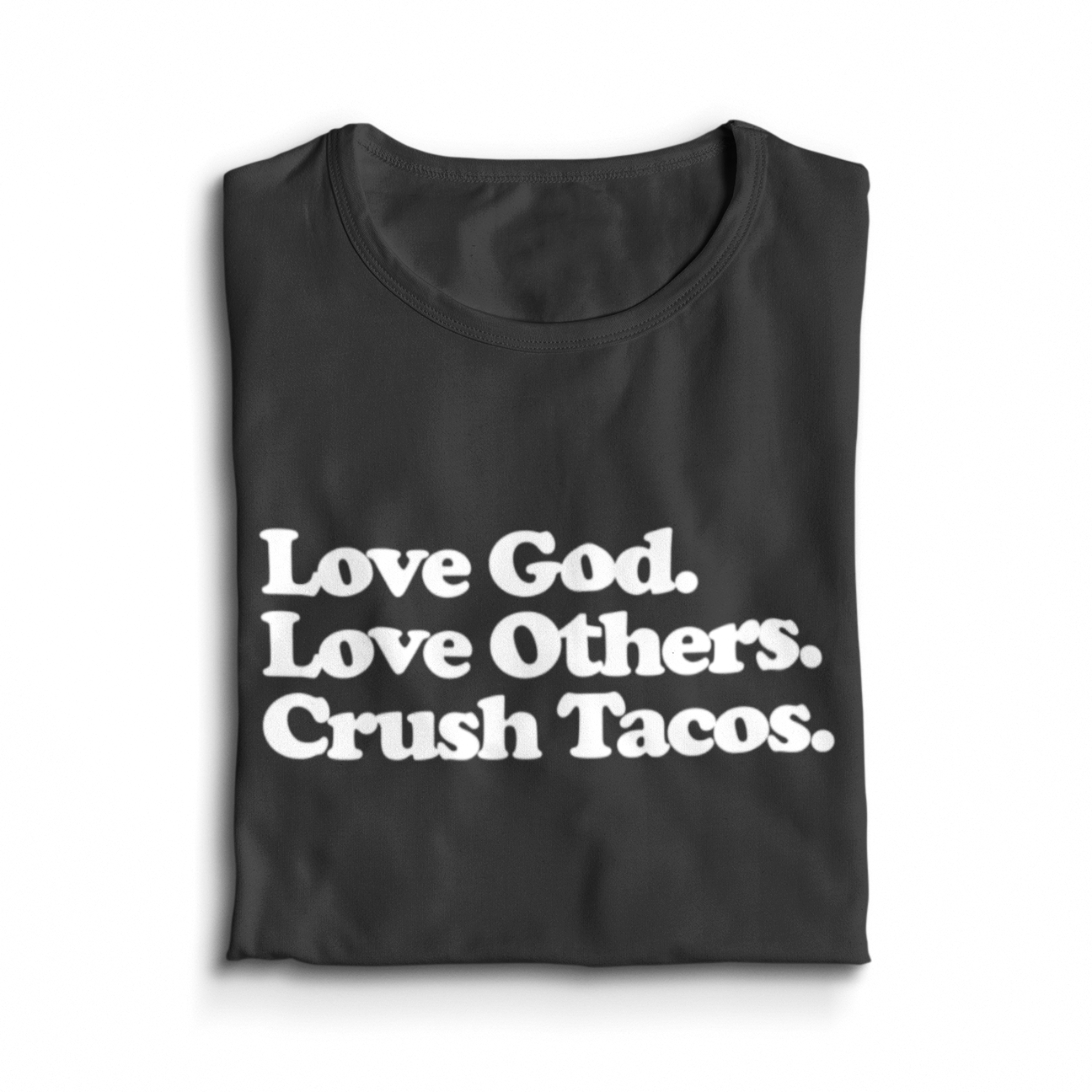 Love God Love Others Crush Tacos T-shirt – LGLO Shop